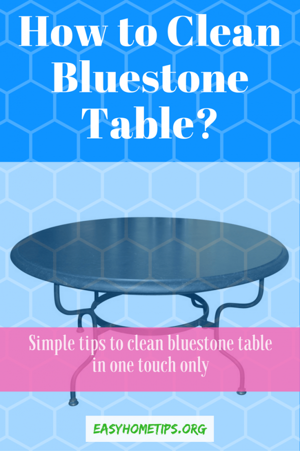 How to Clean Bluestone Table in One Touch Only