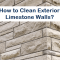 Simple Tips How to Clean Exterior Limestone Walls