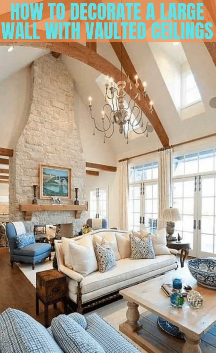 HOW TO DECORATE A LARGE WALL WITH VAULTED CEILINGS