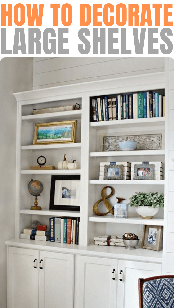 HOW TO DECORATE LARGE SHELVES