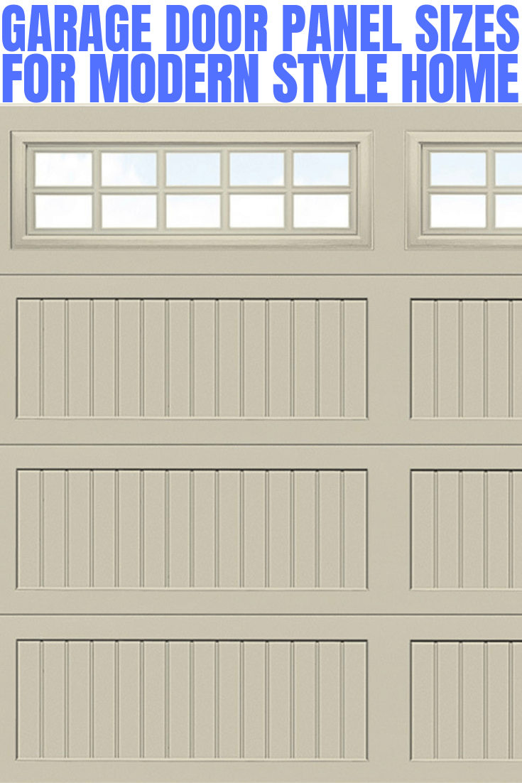 GARAGE DOOR PANEL SIZES FOR MODERN STYLE HOME