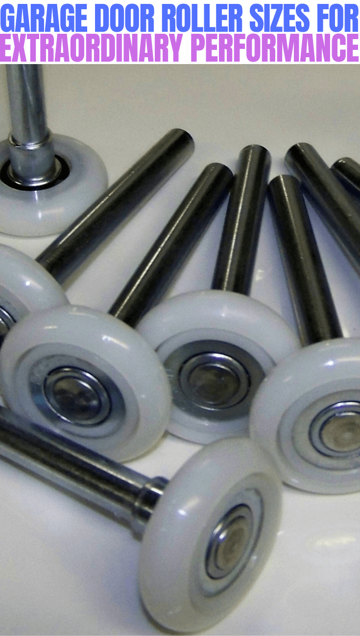 GARAGE DOOR ROLLER SIZES FOR EXTRAORDINARY PERFORMANCE