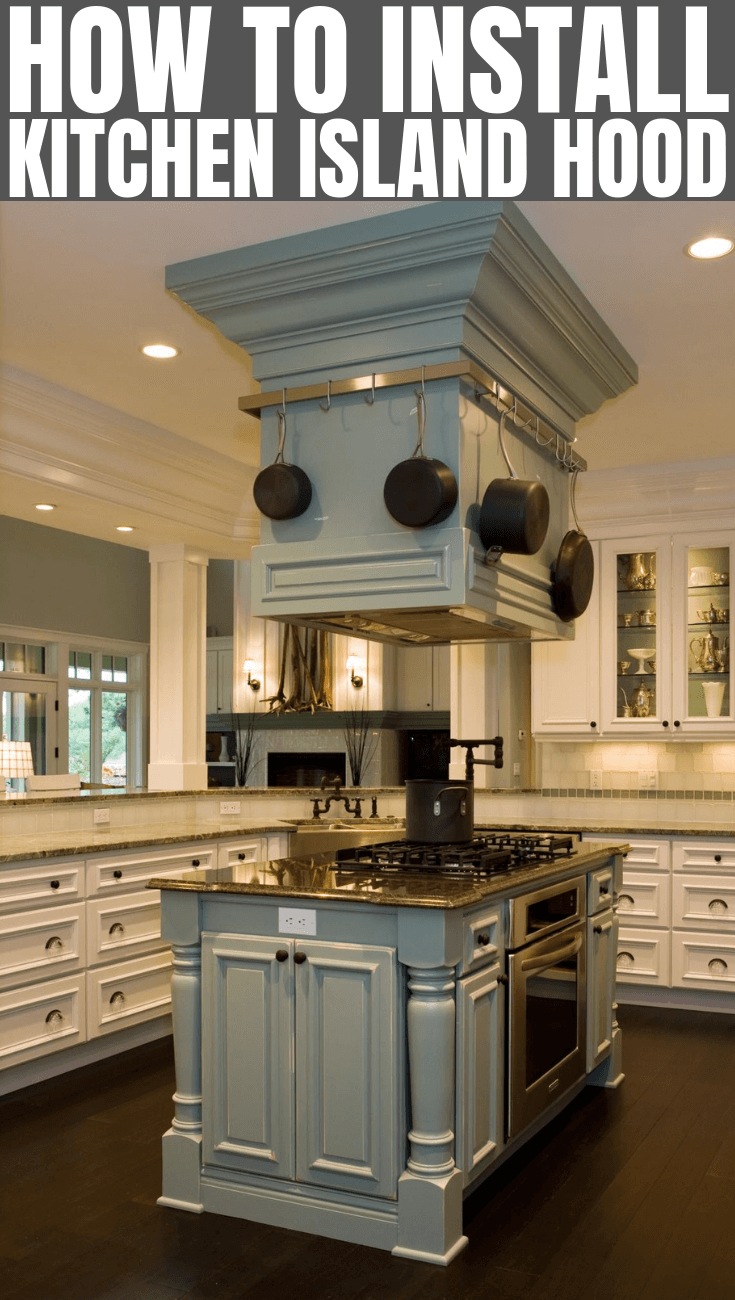 HOW TO INSTALL KITCHEN ISLAND HOOD