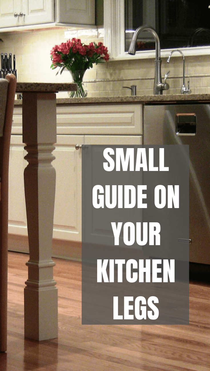 SMALL GUIDE ON YOUR KITCHEN LEGS