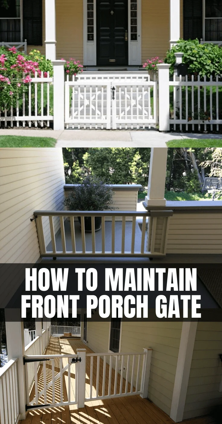 HOW TO MAINTAIN FRONT PORCH GATE
