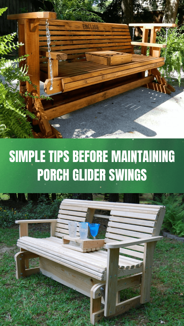 SIMPLE TIPS BEFORE MAINTAINING PORCH GLIDER SWINGS