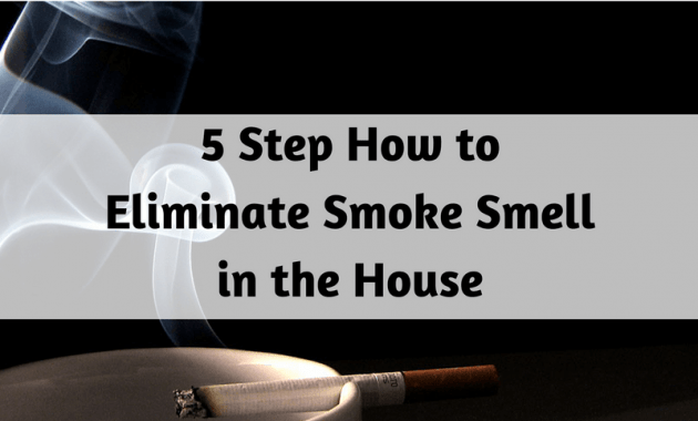 How to Eliminate Smoke Smell in the House