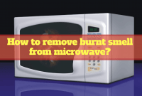 How to remove burnt smell from microwave How to remove burnt smell from microwave
