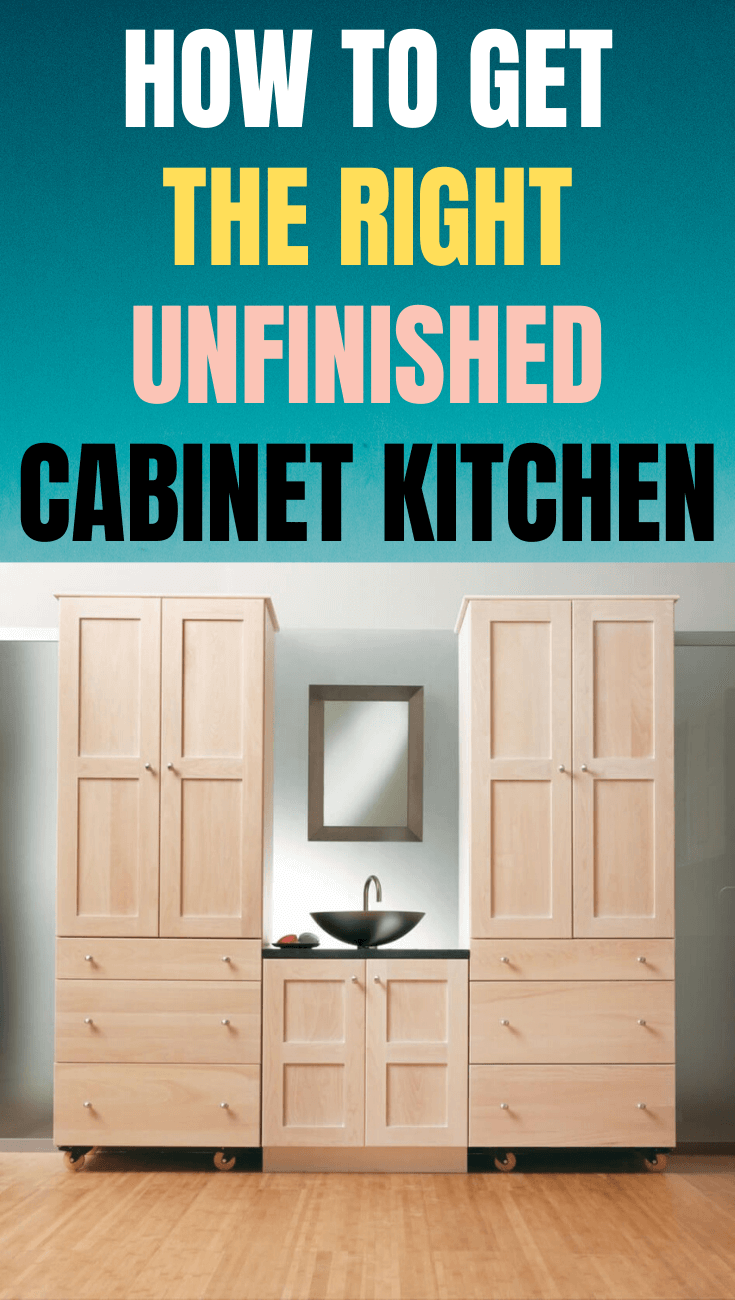 How to Get the Right Unfinished Kitchen