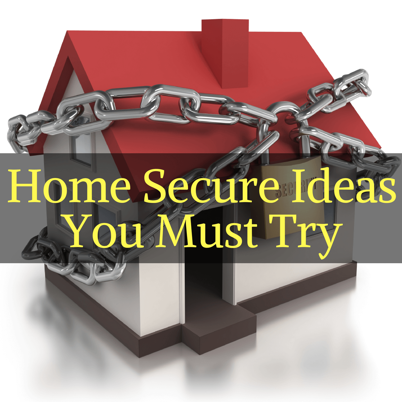 Home Secure Ideas You Must Try Home Secure Ideas You Must Try