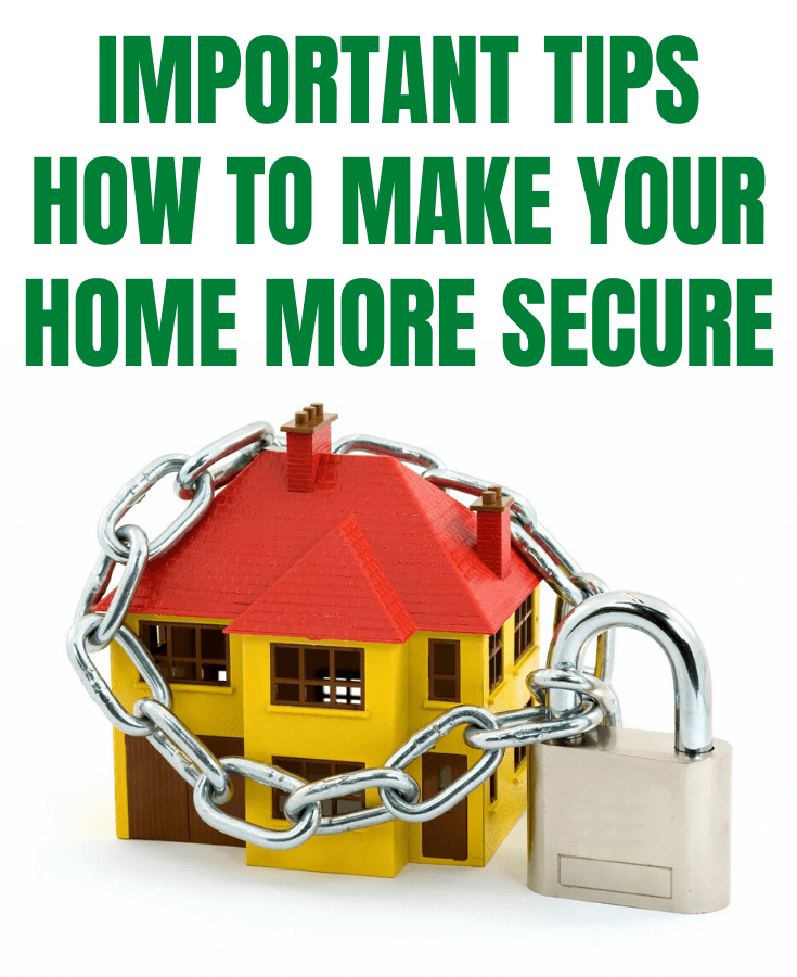 IMPORTANT TIPS HOW TO MAKE YOUR HOME MORE SECURE