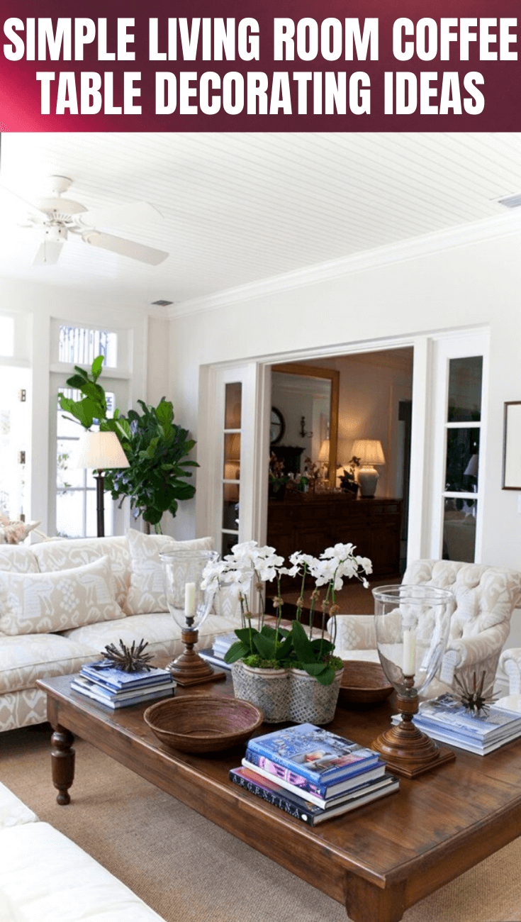 Simple Living Room Coffee Table Decorating Ideas - EasyHomeTips.org