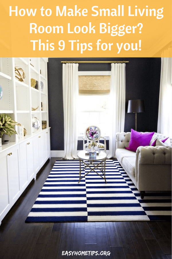 How to Make Small Living Room Look Bigger. This 9 Tips for you