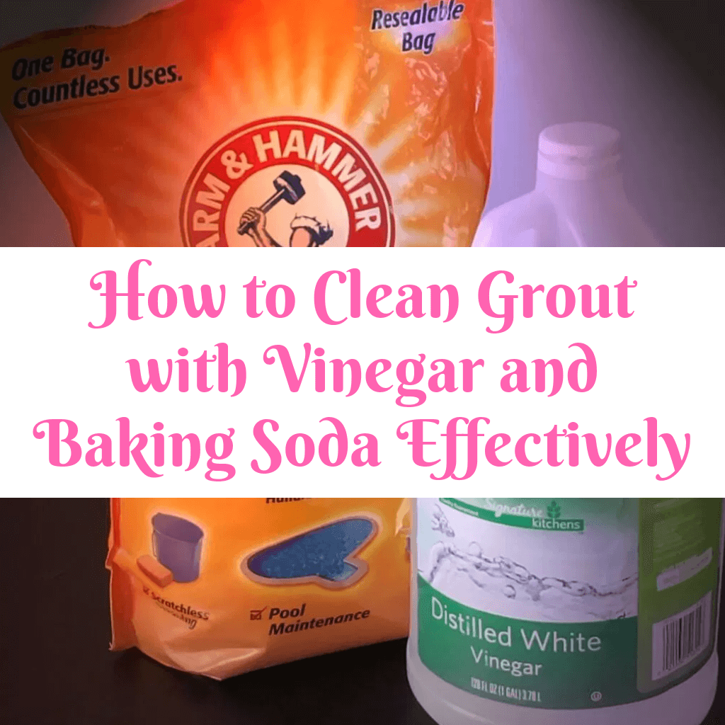 How to Clean Grout with Vinegar and Baking Soda Effectively