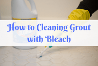How to Cleaning Grout with Bleach How to Cleaning Grout with Bleach