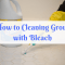 How to Cleaning Grout with Bleach