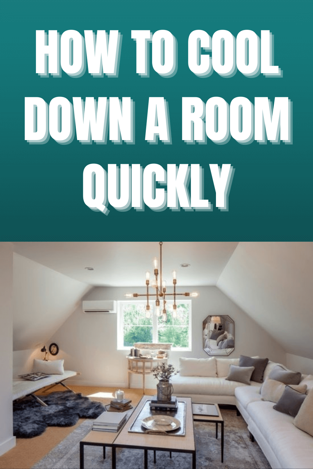 HOW TO COOL DOWN A ROOM QUICKLY