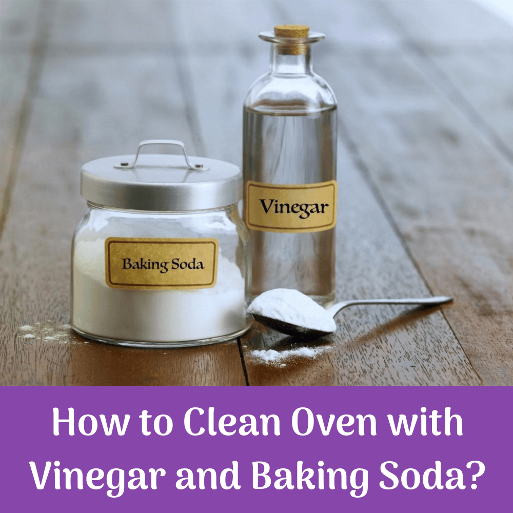How to clean oven with vinegar and baking soda