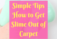 Simple Tips How to Get Slime Out of Carpet Simple Tips How to Get Slime Out of Carpet