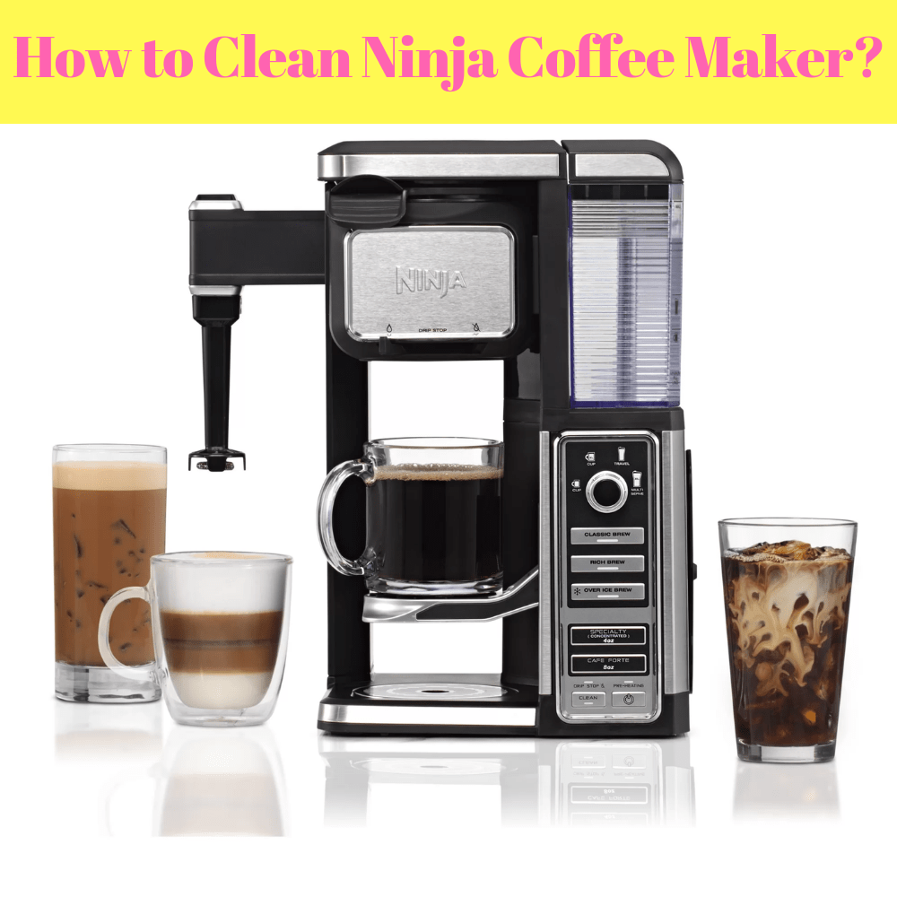 How to Clean Ninja Coffee Maker How to Clean Ninja Coffee Maker