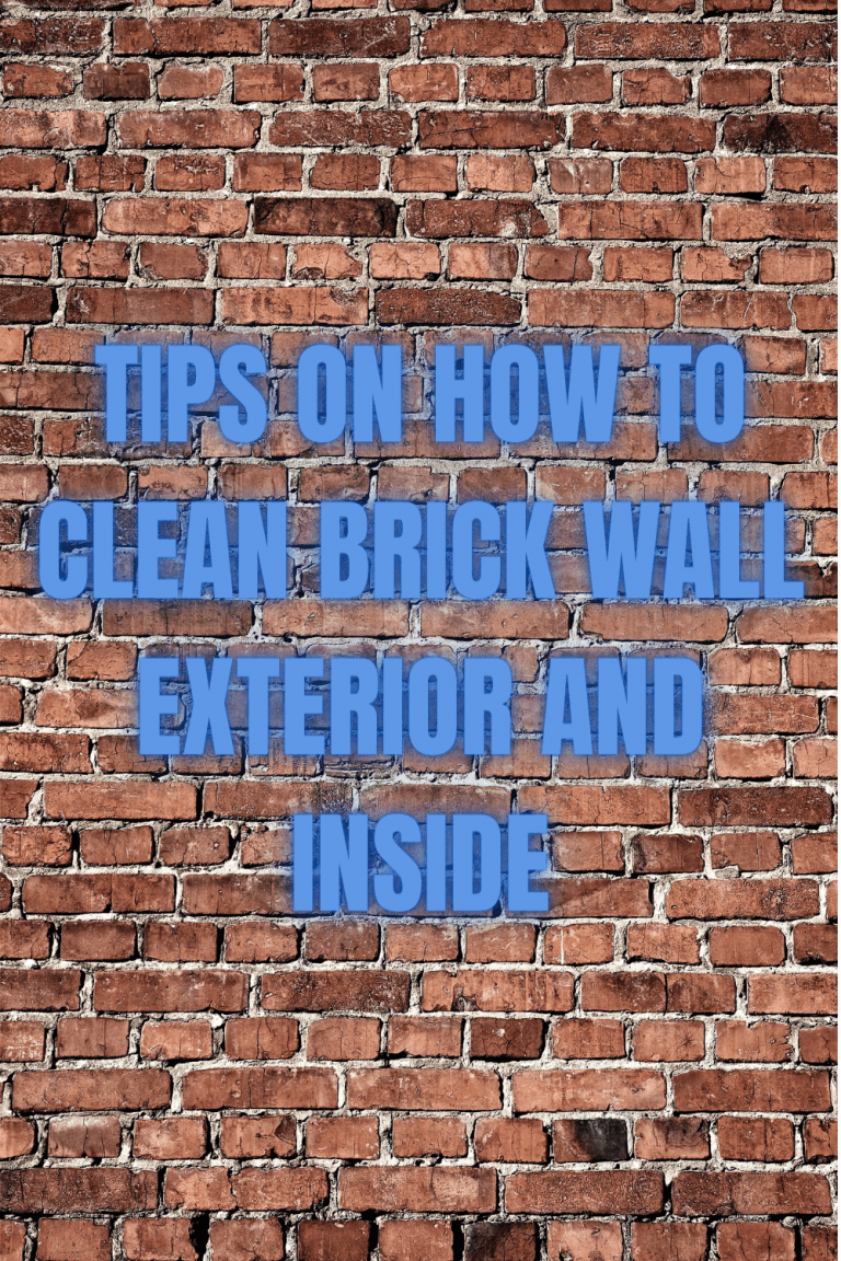 Tips on How to Clean Brick Wall Exterior and Inside?
