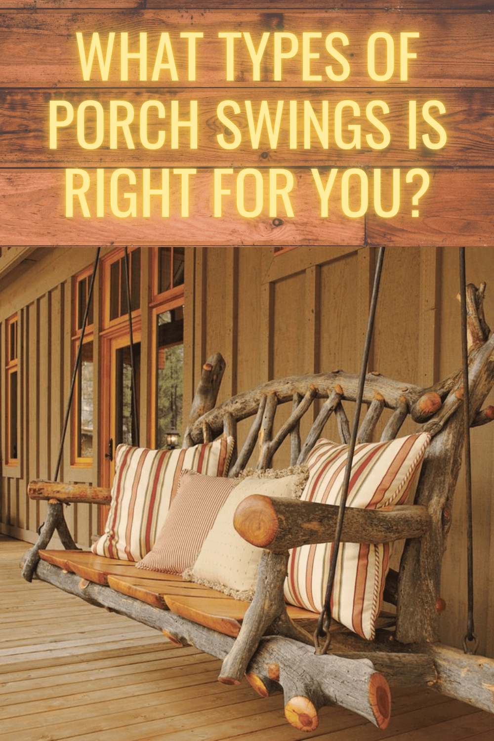 WHAT TYPES OF PORCH SWINGS IS RIGHT FOR YOU