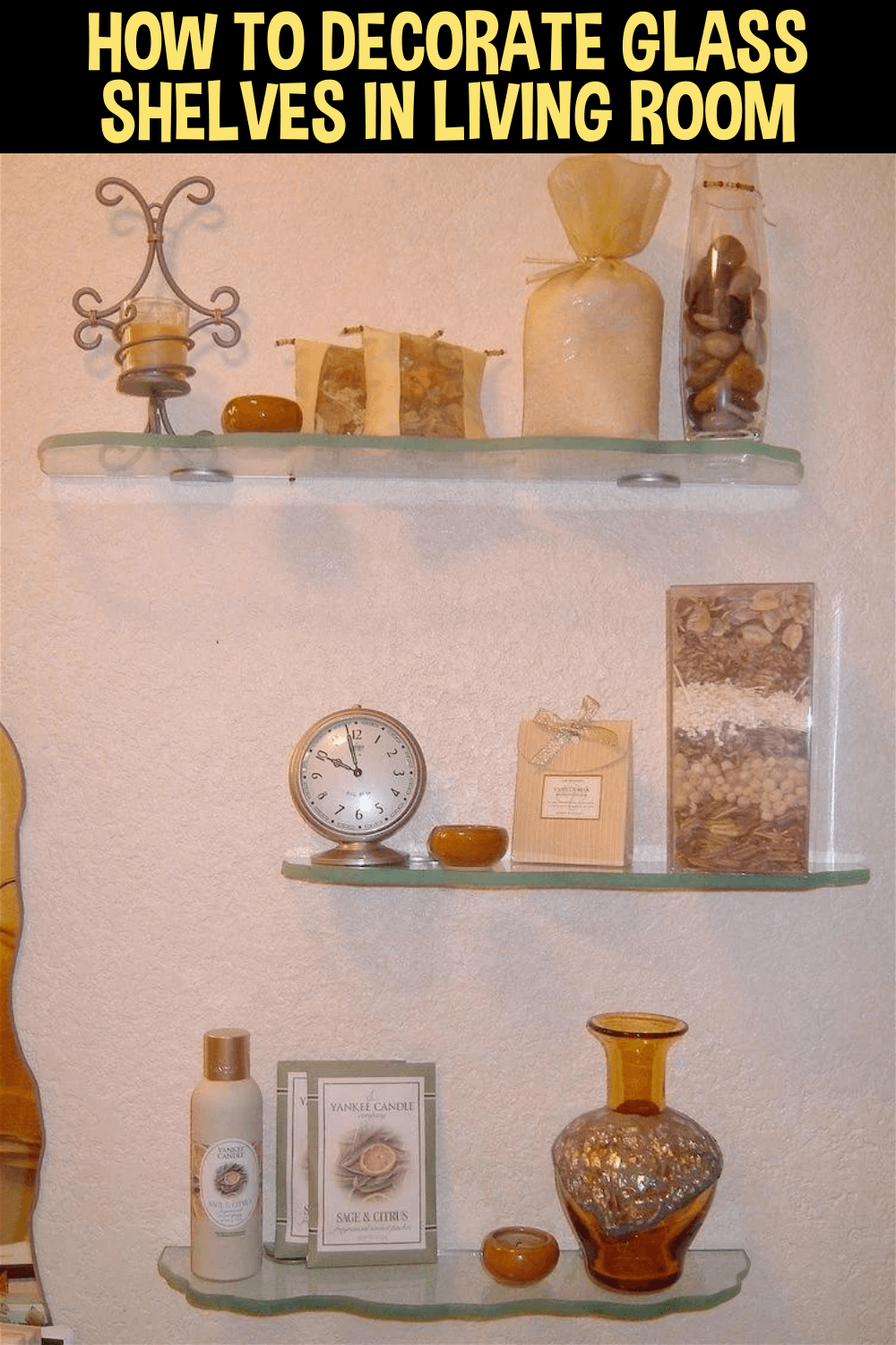 HOW TO DECORATE GLASS SHELVES IN LIVING ROOM