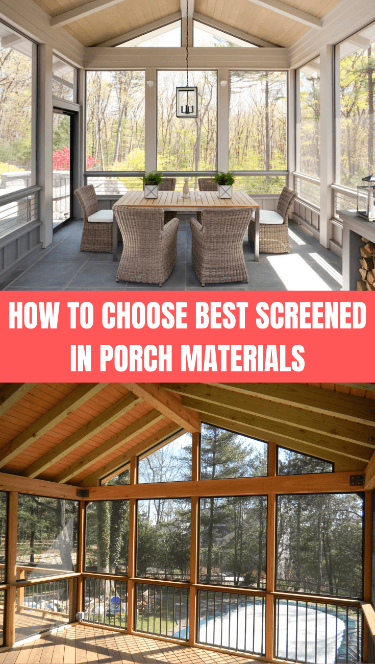 HOW TO CHOOSE BEST SCREENED IN PORCH MATERIALS