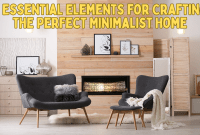 5 Essential Elements for Crafting the Perfect Minimalist Home 5 Essential Elements for Crafting the Perfect Minimalist Home
